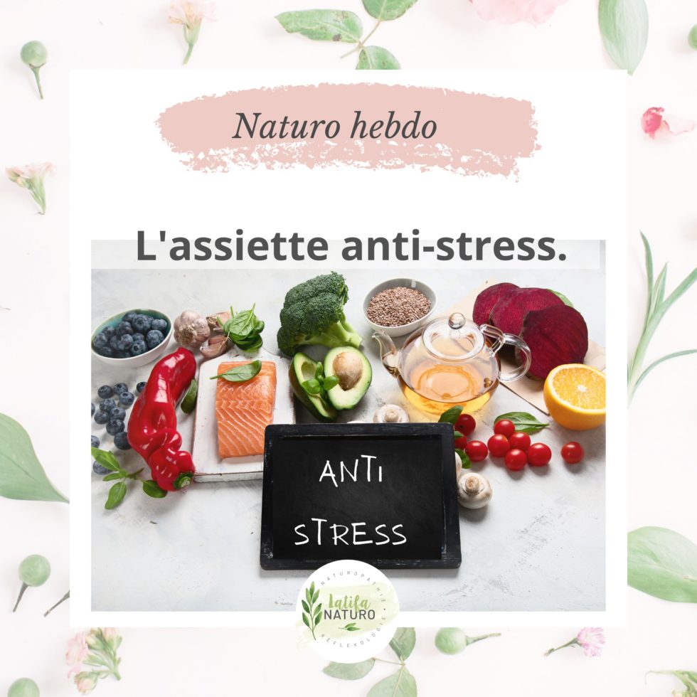 L'assiette anti stress, les aliments anti stress.  Latifa Naturo